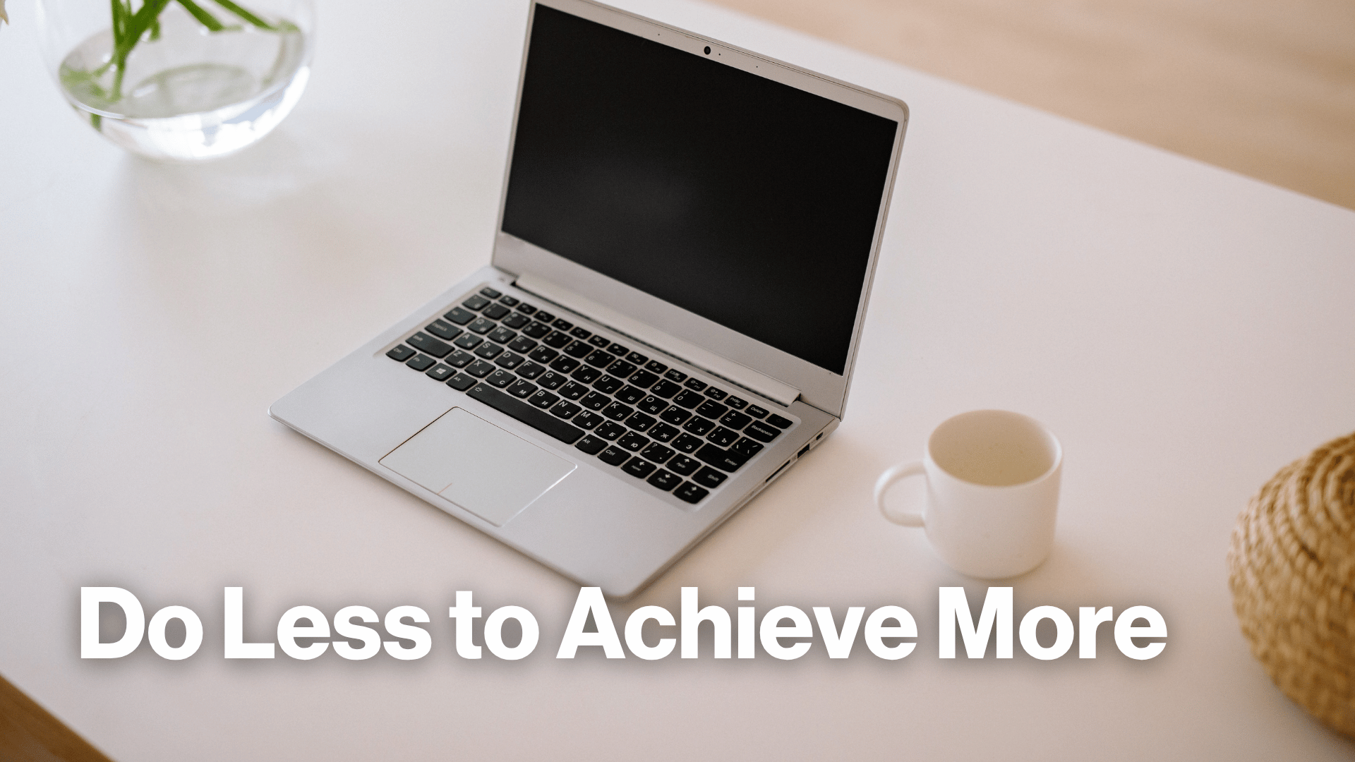 Do Less to Achieve More